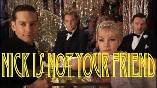 The Great Gatsby Why Nick Is Not Your Friend