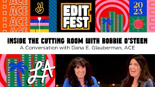 Inside the Cutting Room w Bobbie OSteen A Conversation w Dana E Glauberman ACE  EDITFEST 2023