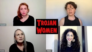 The Trojan Women by Euripides  A Virtual Performance