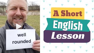 Meaning of WELL ROUNDED and WORKLIFE BALANCE  A Short English Lesson with Subtitles