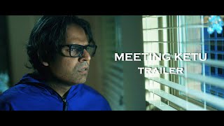 MEETING KETU Trailer Sequel to Interview of Rahu