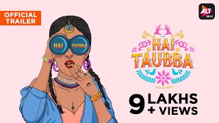 Hai Taubba  Official Trailer  Streaming 6th May  ALTBalaji