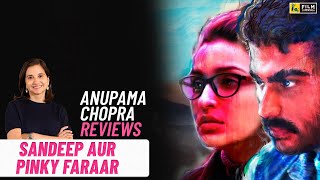 Sandeep Aur Pinky Faraar  Bollywood Movie Review by Anupama Chopra  Parineeti Chopra Arjun Kapoor