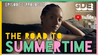 The Road to Summertime Episode 1   Official web series 2021