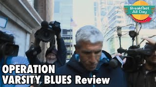 Operation Varsity Blues The College Admissions Scandal movie review  Breakfast All Day