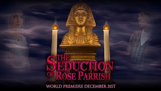 The Seduction of Rose Parrish  Official Trailer  Kelly Connor  Justin Gerhard  Lily Knight