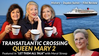 The Transatlantic Crossing on Cunards Queen Mary 2  History Ship Tour  Let Them All Talk Film