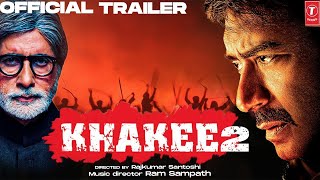 KHAKEE 2  21 Interesting Facts  Ajay Devgan  Amitabh Bachchan  Akshay Kumar  Upcoming Thriller