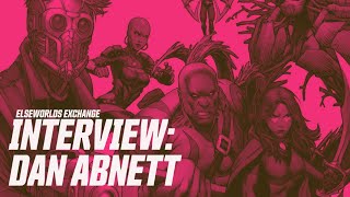 Dan Abnett made the Marvel Universe what it is today Interview