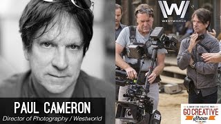 The Cinematography of Westworld with Paul Cameron GCS103