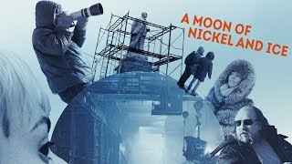A Moon Of Nickel And Ice  Trailer
