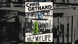 Chris Gethard Half My Life