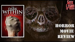 THE DARK WITHIN  2019 Paul Flannery  Horror Movie Review