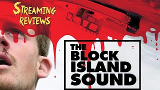Streaming Review The Block Island Sound Netflix