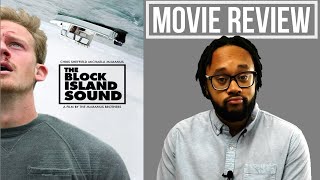 The Block Island Sound  Movie Review