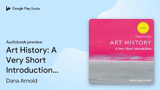 Art History A Very Short Introduction 2nd by Dana Arnold  Audiobook preview