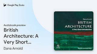 British Architecture A Very Short by Dana Arnold  Audiobook preview