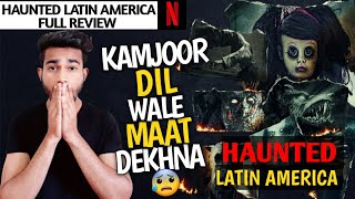 Haunted Latin America Review  Haunted Latin America Full Review  Netflix