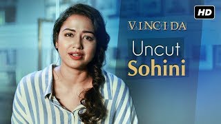 Uncut Sohini  Vinci Da    Sohini Sarkar Exclusive  SVF