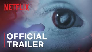 Surviving Death  Official Trailer  Netflix