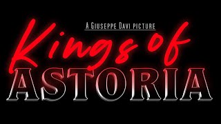 Kings Of Astoria  Official Teaser Trailer 2022