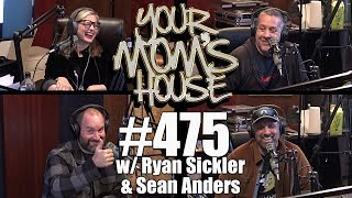 Your Moms House Podcast  Ep 475 w Ryan Sickler  Sean Anders