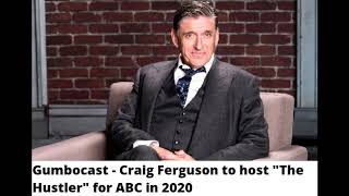 Gumbocast  Craig Ferguson to host The Hustler for ABC in 2020