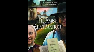 The Amish and The Reformation  Full Movie  Joseph J Graber  Doug Grandon  Paul Veraguth