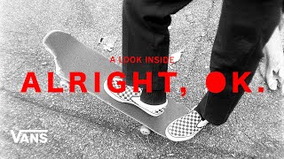 Vans Skateboarding Presents A Look Inside Alright Ok  Skate  VANS