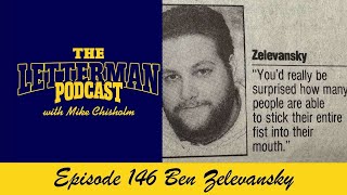 The Letterman Podcast 146 Ben Zelevansky letterman stupidpettricks thelettermanpodcast