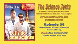 The Science Jerks Podcast Ep36 Septisexology Chimerology Science Ethicology w Ben Zelevansky