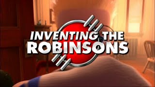 Inventing the Robinsons  The Making of Meet The Robinsons 2007