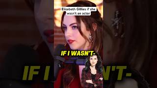 Elizabeth Gillies if she wasnt an actor