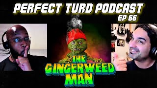 The Gingerweed Man 2021 No Spoiler Review  Perfect Turd Podcast Ep66