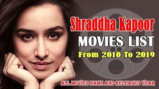 Shraddha Kapoor All Movies List  Debut Film Teen Patti to Upcoming Movies