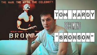 Tom Hardy talks about becoming Bronson 2008