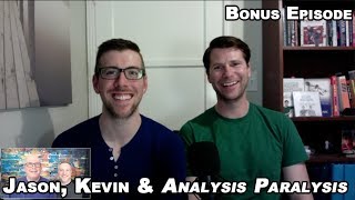 BGFP Bonus  Stars Jason T Gaffney  Kevin Held Talk Analysis Paralysis