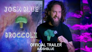 Josh Blue Broccoli 2020  Official Trailer HD