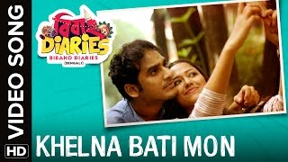 Khelna Bati Mon Video Song  Bibaho Diaries Bengali Movie 2017