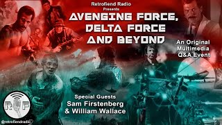 Avenging Force Delta Force and Beyond QA Event with Sam Firstenberg   William Wallace