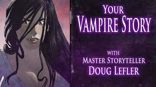 HOW TO WRITE A VAMPIRE STORY  with Hollywood Story Master DOUG LEFLER