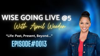 WISE GOING LIVE 5 with April Weeden  Avoid This CareerEnding Stunt Mistake