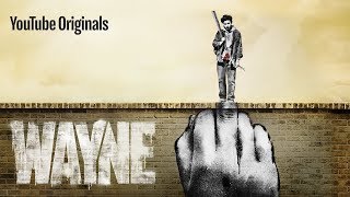 Wayne  YouTube Originals