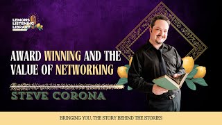 30 Award Winning And The Value Of Networking with Steve Corona