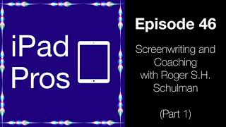 Screenwriting and Coaching with Roger SH Schulman  Part 1 iPad Pros  0046