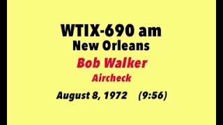 New Orleans Airwaves Bob Walker  WTIX August 8 1972