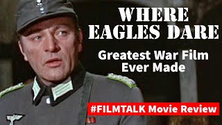 Where Eagles Dare 1968 Celebrating Greatest War Film Ever Made  FILMTALK Movie Review Special