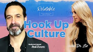 Hook Up Culture with Rob Evors  Episode 29