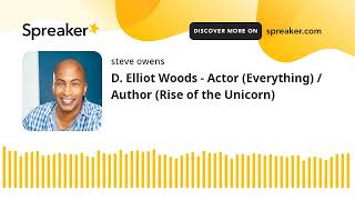 D Elliot Woods  Actor Everything  Author Rise of the Unicorn