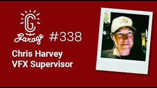 CG Garage Podcast  Chris Harvey  VFX Supervisor